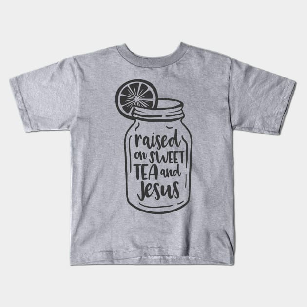 Raised on sweet tea and Jesus Kids T-Shirt by JakeRhodes